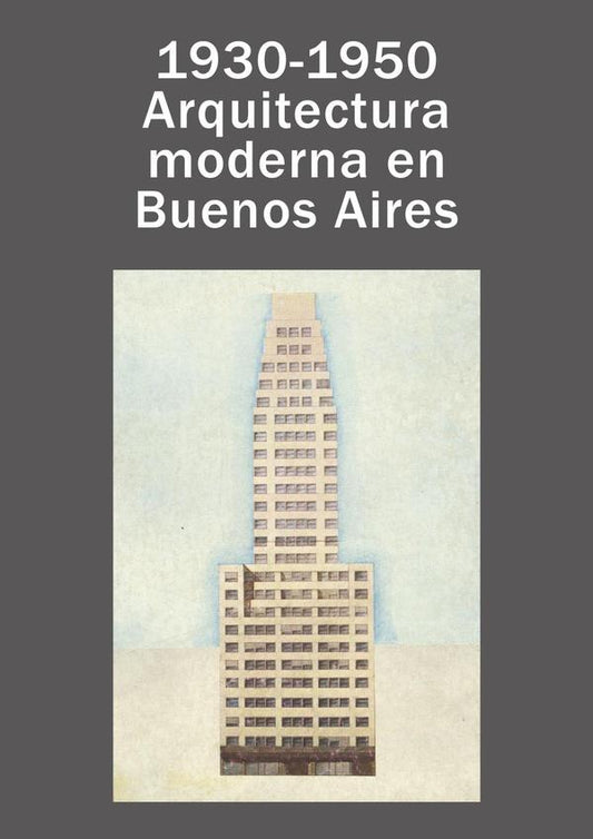 1930-1950 Arquitectura moderna en Buenos Aires