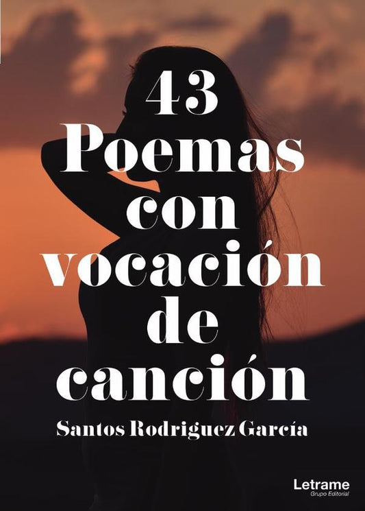 43 Poemas Con Vocación De Canción