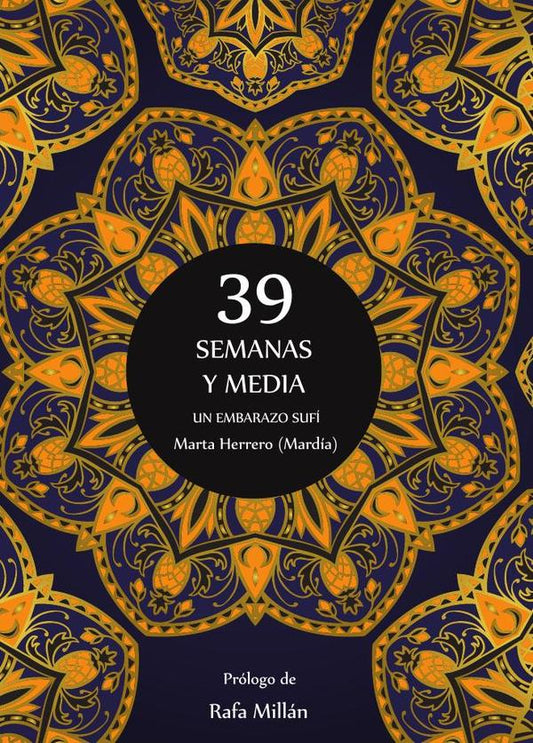 39 SEMANAS Y MEDIA . UN EMBARAZO SUFI