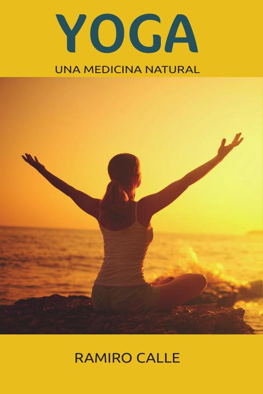 YOGA : UNA MEDICINA NATURAL