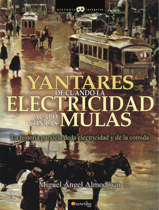 Yantares de cuando la electricidad acabo con las mulas