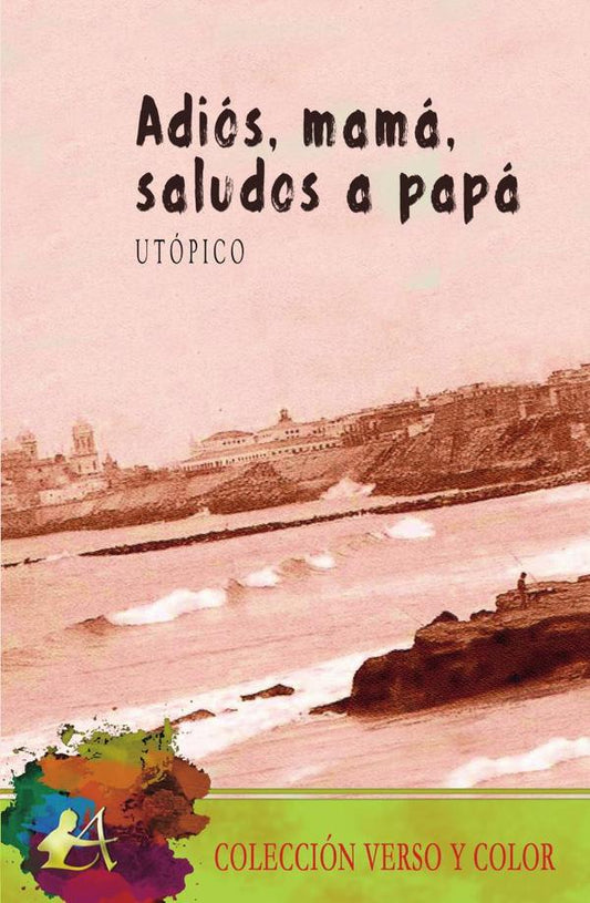 AdiÃÂ³s, mamÃÂ¡, saludos a papÃÂ¡