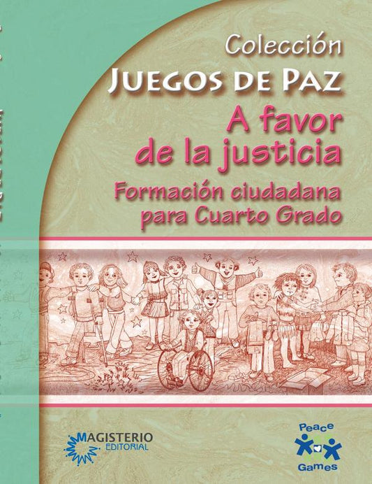 A favor de la justicia. Formación ciudadana para Cuarto Grado ( MAGISTERIO)