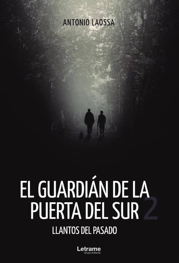 EL GUARDIÁN DE LA PUERTA DEL SUR 2. Llantos del pasado