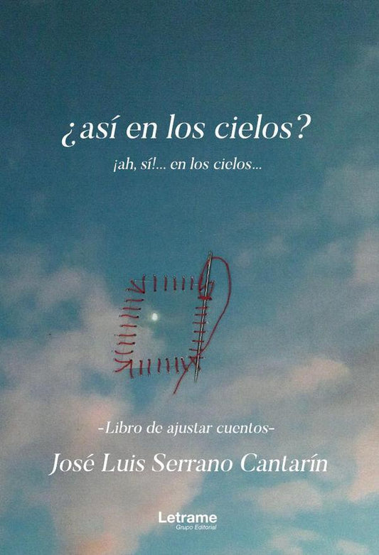 ¿Así en los cielos? ¡ah, sí! ...en los cielos...