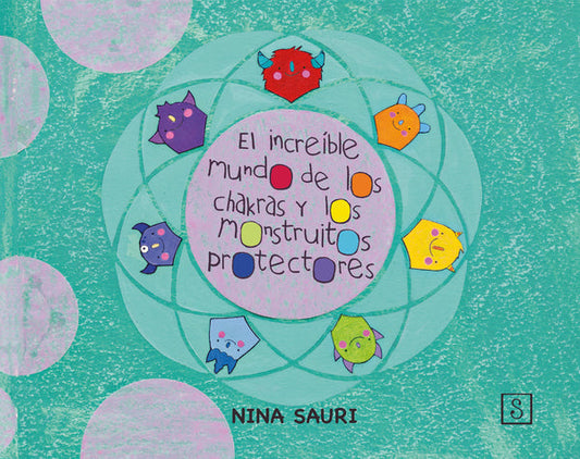 El increíble mundo de los chakras y los monstruitos protectores